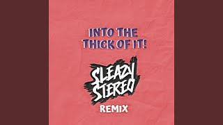 Into the Thick of It! (Remix)