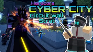 TDS HARDCORE ON CYBER CITY USING CIRCUIT WALL STRAT!