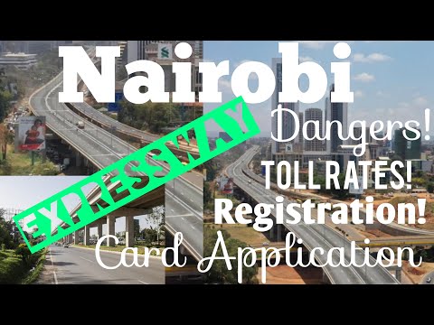 Nairobi Expressway Registration, card application, Toll Charges, Dangers What Kenyans Must know