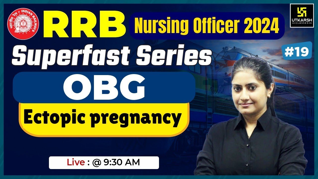 RRB Nursing officer 2024 | OBG #19 | Ectopic pregnancy | RRB | Kamala Ma'am |Utkarsh Nursing Classes
