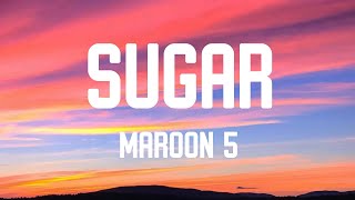 Maroon 5 - Sugar (Lyrics)