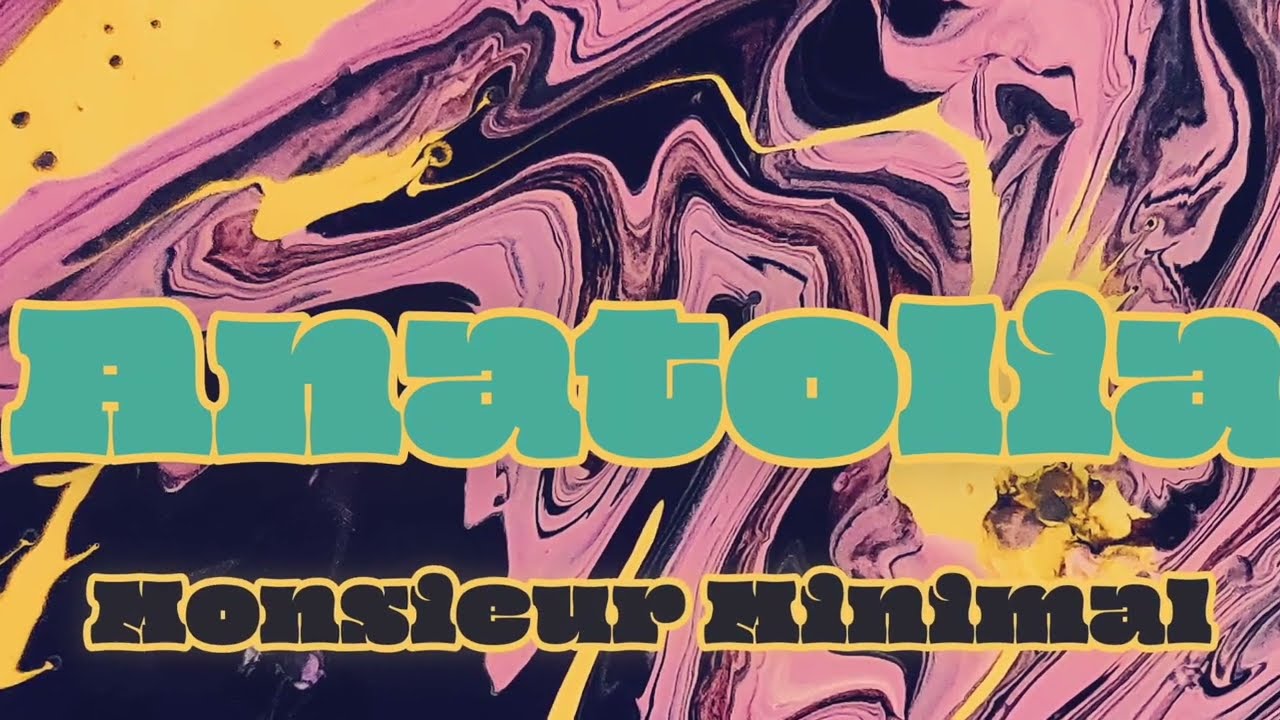 Monsieur Minimal - Anatolia (single) from the album "Seven {From East to West)"