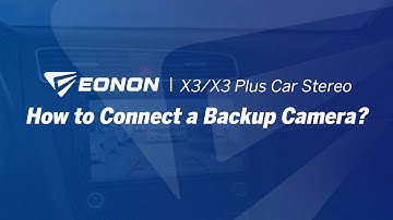 How to Connect a Backup Camera? | Eonon X3 & X3 Plus Car Stereo