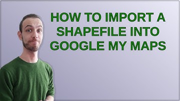 Gis: How to import a shapefile into Google My Maps