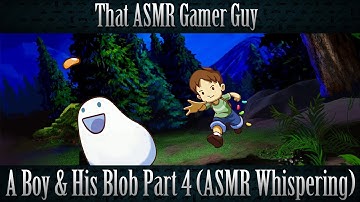 {ASMR} A Boy & His Blob Playthrough Part 4 (Male Whispering)