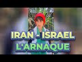 ISRAËL IRAN L ARNAQUE ISRAËL IRAN L ARNAQUE