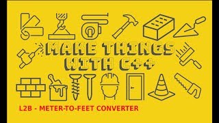 Make Things with C++ - L2B - Meter-to-feet Converter screenshot 4