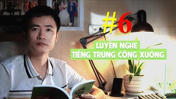 #6: Tổ trưởng! Tôi quên mang thẻ rồi, không dập thẻ được  | Luyện nghe tiếng Trung công xưởng