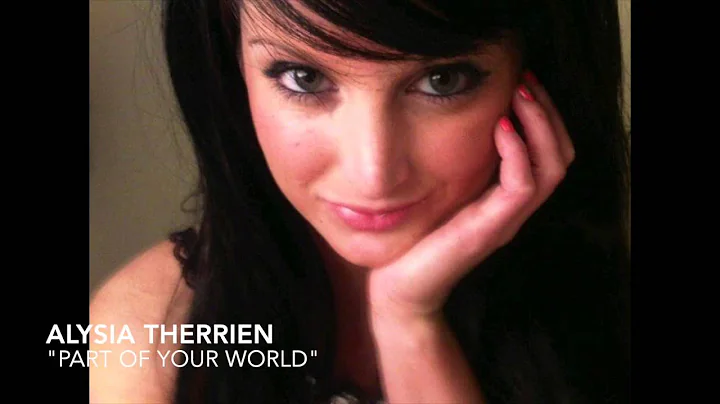 Alysia Therrien - "Part of Your World"