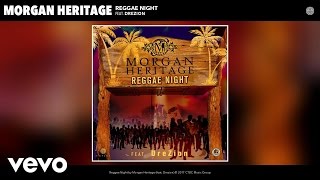 Morgan Heritage - Reggae Night (Audio) ft. Drezion chords