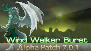 Xuen | WoW Legion Alpha | Wind Walker Burst | Both ToD and non ToD Burst | Patch 7.0.1
