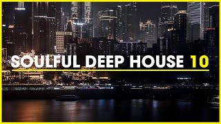 Soulful Deep House 10 | Deep House Music Mix