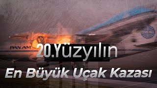 TARİHİN EN BÜYÜK UÇAK KAZASI - 2 BOEING 747   PİSTTE ÇARPIŞIYOR