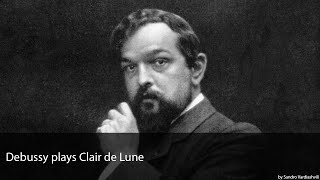 Debussy plays Clair de Lune