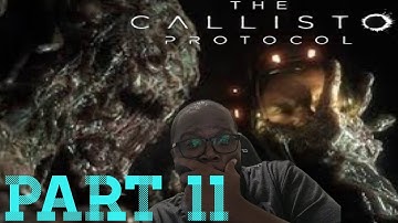 THE CALLISTO PROTOCOL | PART 11 - LOCATE THE POWER REACTOR | FULL GAME WALKTHROUGH