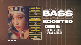 CHUNG HA (청하) - EENIE MEENIE (Feat. ATEEZ(홍중)) [BASS BOOSTED]