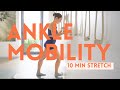 Improve Foot &amp; Ankle Mobility in 10 Minutes | Stretch, Strengthen &amp; Release Tension