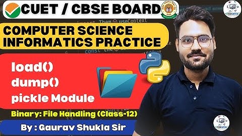 Binary File in Python | Introduction Load & Dump Method | Class 12 Computer Science | by Gaurav Sir