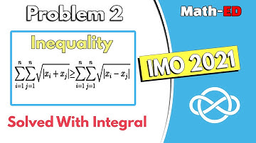IMO 2021 Problem 2 -  Hardest Inequality of IMO solved with An Amazing INTEGRAL