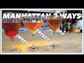 How To MAKE A MANHATTAN Cocktail 3 Ways