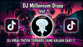 Download lagu DJ MILLENIUM DISCO CLUB VOL 1 VIRAL TIK TOK TERBARU 2024 YANG KALIAN CARI !