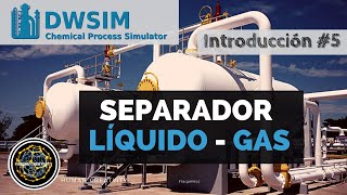 DWSIM Simulator 🙌 Cómo manejar este programa desde cero🌞 [SEPARADOR LÍQUIDO -GAS] #5
