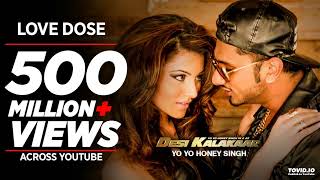 Exclusive: LOVE DOSE Full Video Song | Yo Yo Honey Singh, Urvashi Rautela | Desi Kalakaar