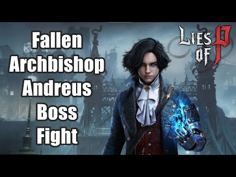 Lies of P: How to Beat Fallen Archbishop Andreus (Boss Fight)
