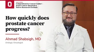 How quickly does prostate cancer progress? | OSUCCC – James