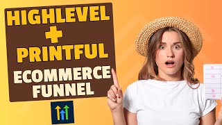 HighLevel + Printful - Ecommerce Funnel in HighLevel CRM