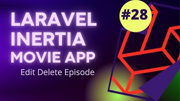#28 Laravel Inertia Vue Movie App | Edit Delete Episode | Laravel 8 Tutorial
