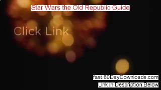 Star Wars The Old Republic Guide 2014 our review plus download link