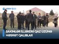 Sakinlər illərdir qaz üzünə həsrət qalıblar