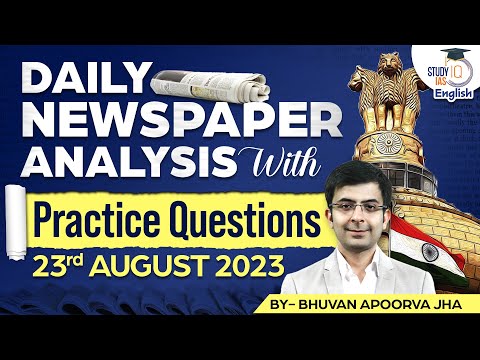 Editorial Edge:Newspaper Analysis | 23 August 2023 |Current Affairs | Bhuvan A Jha | StudyIQ English