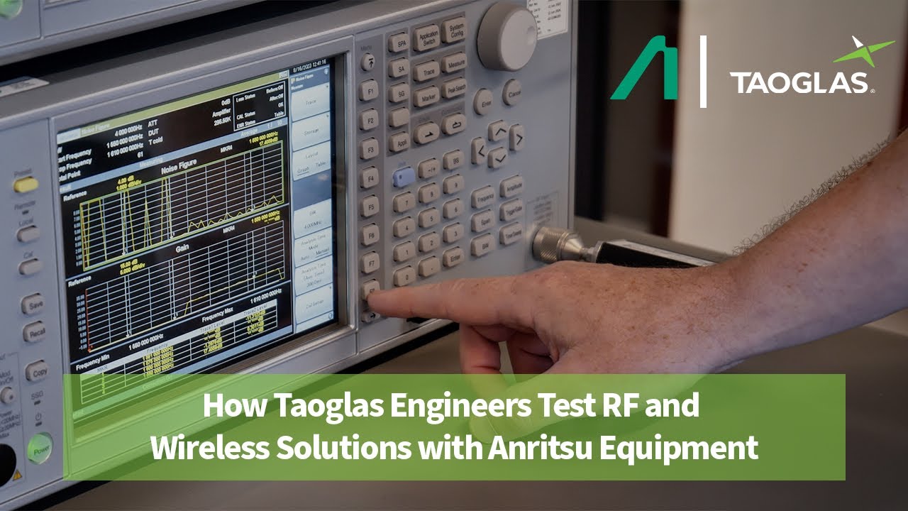 How Taoglas Engineers Test RF and Wireless Solutions with Anritsu Equipment
