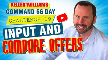 Keller Williams Command 66 Day Challenge 19 - Input & Compare Offers