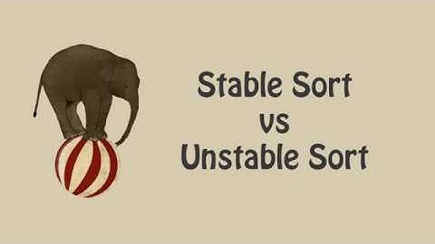 Stable Sort vs Unstable Sort Algorithms