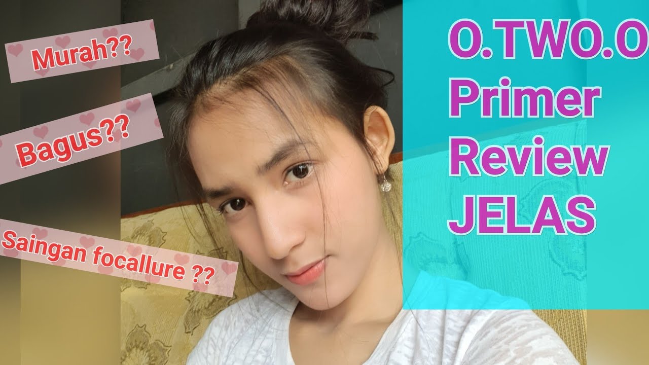 O TWO O PRIMER - O TWO O REVIEW - REVIEW JELAS LENGKAP - YouTube