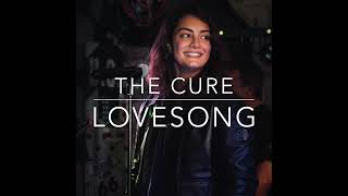 Lovesong - The Cure (Louise's cover)