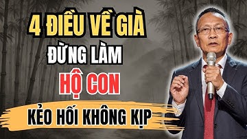 4 Điều Khi Về Già Dù Thương Con Mấy Cũng Đừng Làm Hộ, Bài Học Cay Đắng Tuổi Xế Chiều