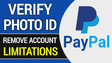 How to Remove Your PayPal Account Limitations (Verify Photo Id)