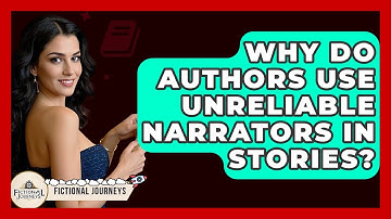 Why Do Authors Use Unreliable Narrators In Stories? - Fictional Journeys
