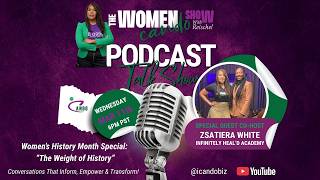 The Women CANDO Show Season 3: Episode 9 - Women's History Month Special! "The Weight of History"