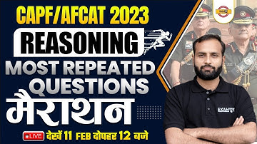 AFCAT, CAPF AC 2023 Reasoning Marathon Class | Reasoning Most Repeated Questions | Exampur