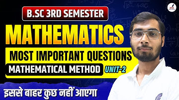 Important Question Of Mathematical Method | B.sc Math 3rd Semester Exam | Paper