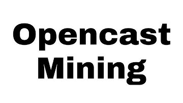 What is Opencast Mining in Hindi | Opencast Mining kya hota hai | Geographical Terms