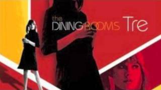 Video thumbnail of "The DIning Rooms - You"