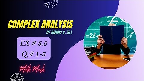 Q no 1-5 Ex 5.5 - Complex analysis by Dennis Zill - Math Mash