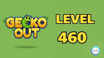 Gecko Out level 460｜章魚Game館 Octopus Game Room