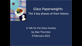 'Glass Paperweights - the 3 key phases of their history' by Alan Thornton.